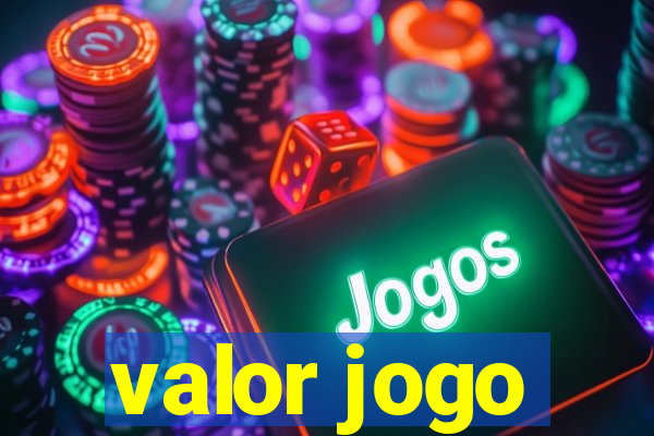 valor jogo