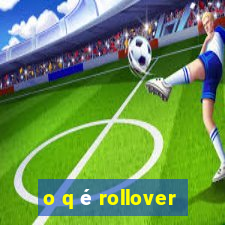 o q é rollover