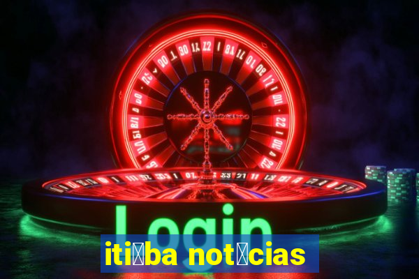 iti煤ba not铆cias