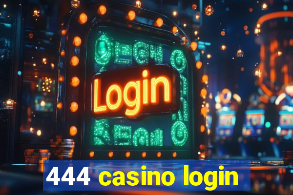 444 casino login