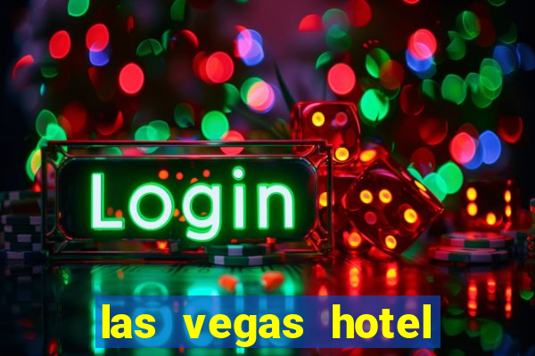 las vegas hotel with casino