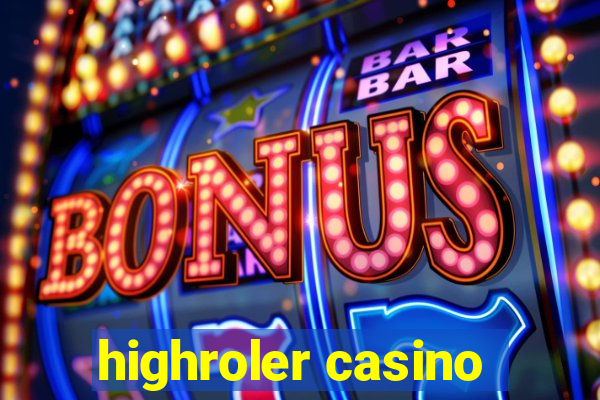 highroler casino