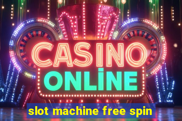 slot machine free spin