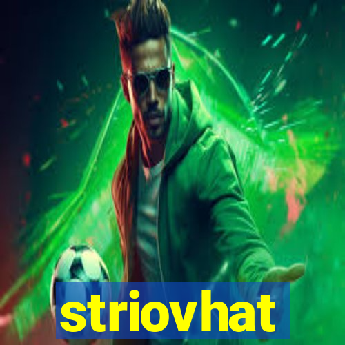 striovhat