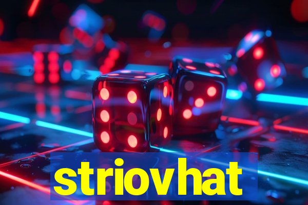 striovhat