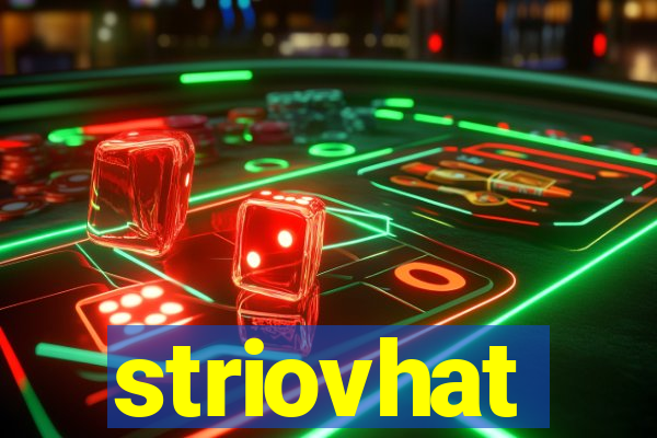 striovhat