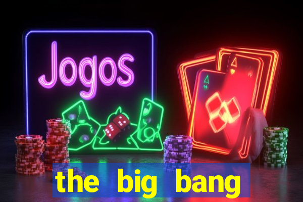 the big bang online dublado