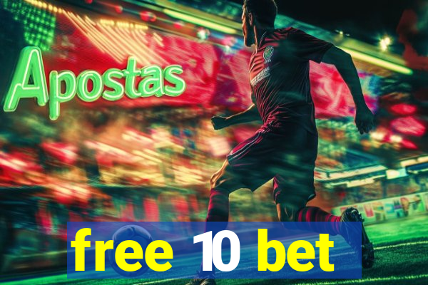 free 10 bet