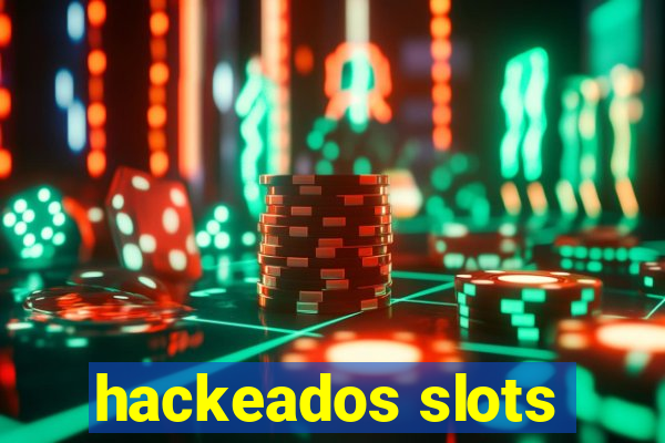 hackeados slots