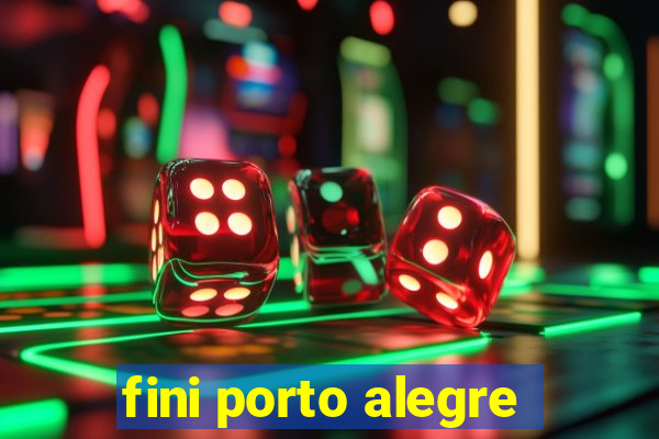 fini porto alegre