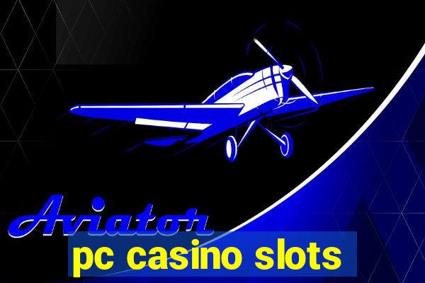 pc casino slots