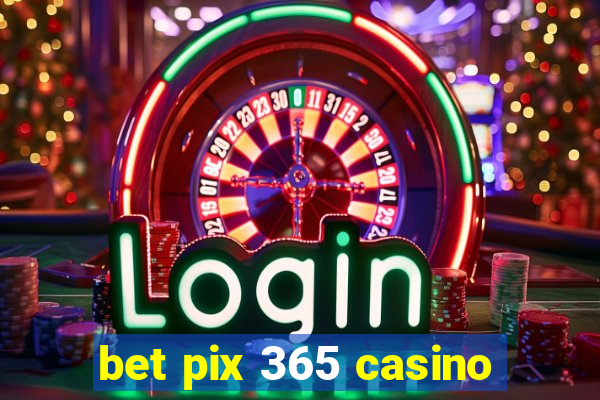 bet pix 365 casino