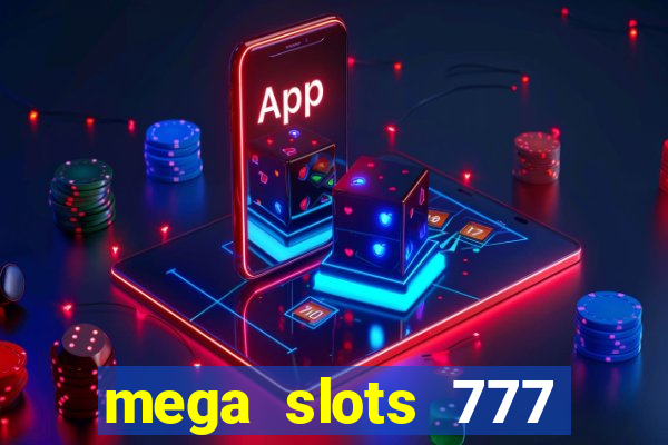 mega slots 777 casino apk