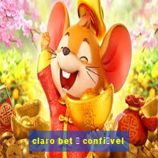 claro bet 茅 confi谩vel