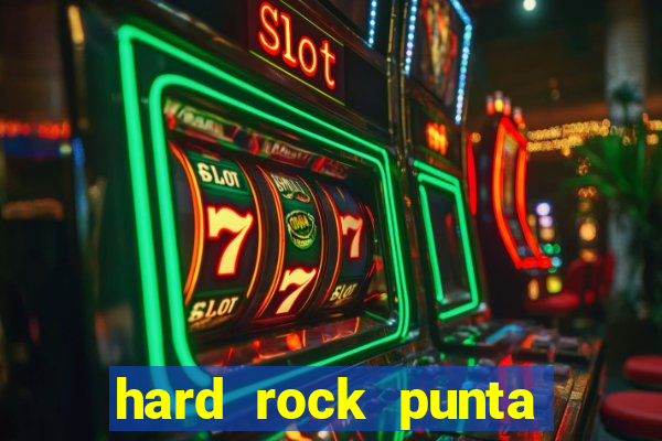 hard rock punta cana hotel and casino