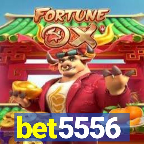 bet5556