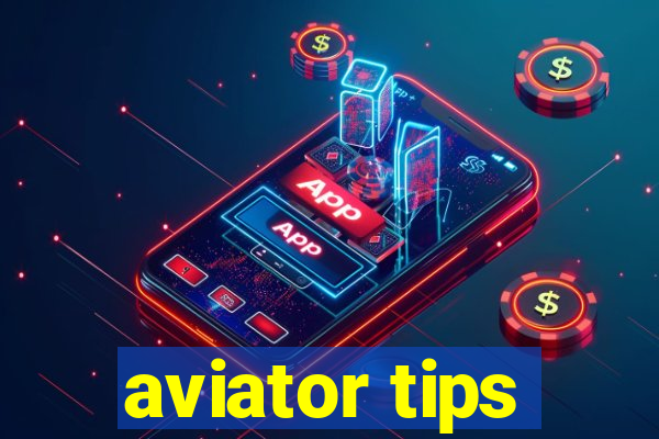 aviator tips