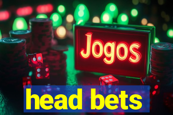 head bets