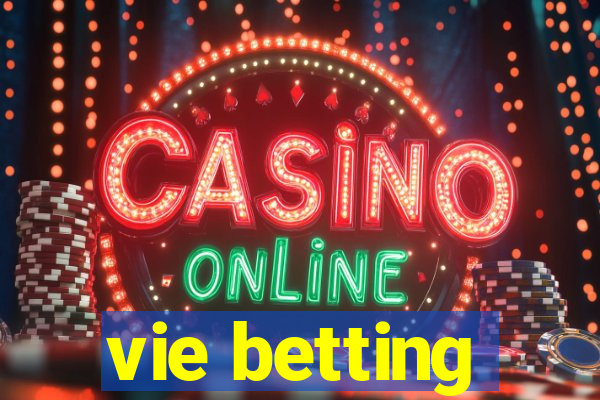 vie betting