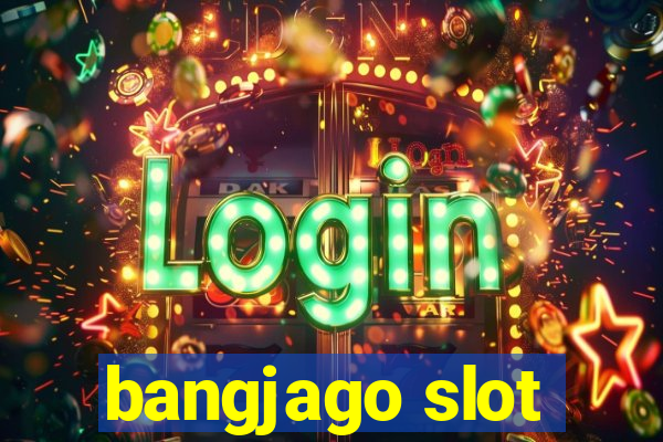 bangjago slot