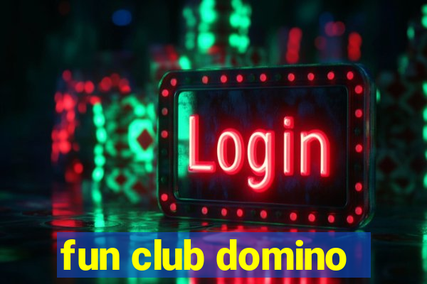 fun club domino