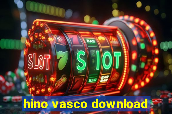 hino vasco download