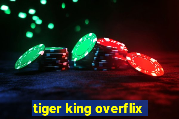 tiger king overflix