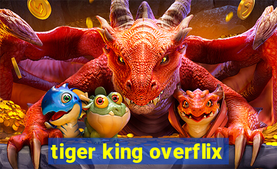 tiger king overflix