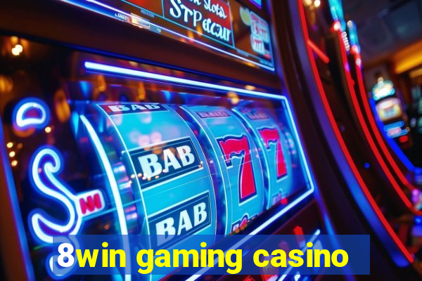 8win gaming casino