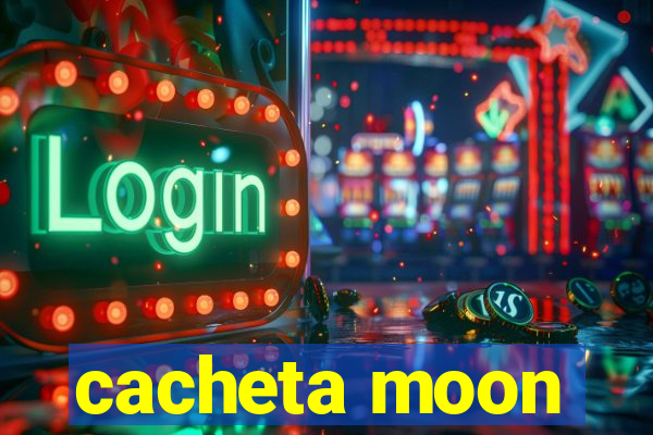 cacheta moon