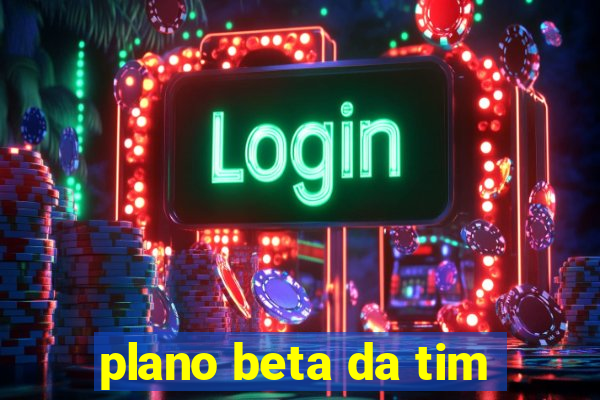 plano beta da tim