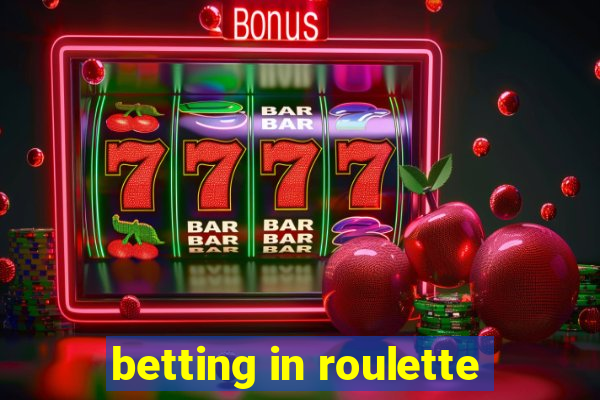 betting in roulette