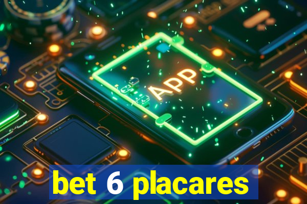 bet 6 placares