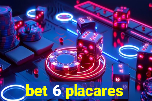 bet 6 placares