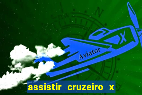 assistir cruzeiro x corinthians ao vivo gratis