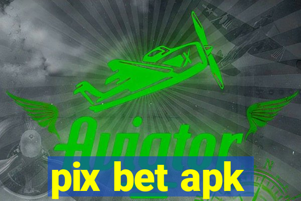 pix bet apk