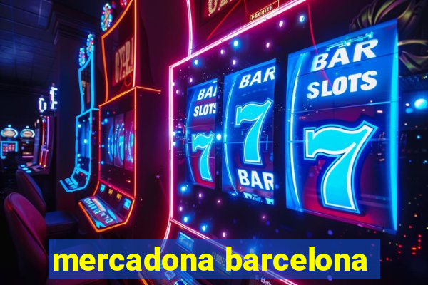 mercadona barcelona