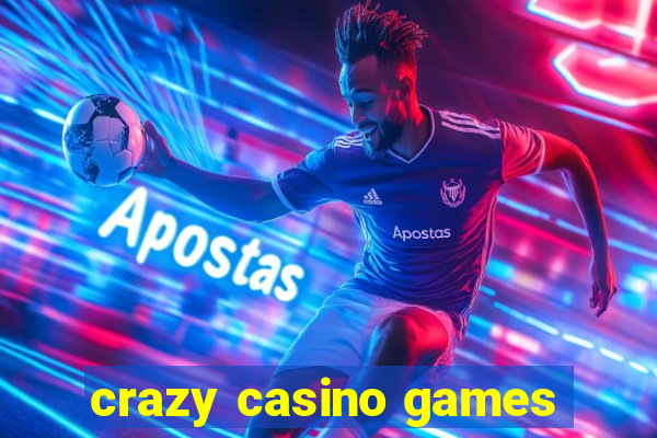 crazy casino games