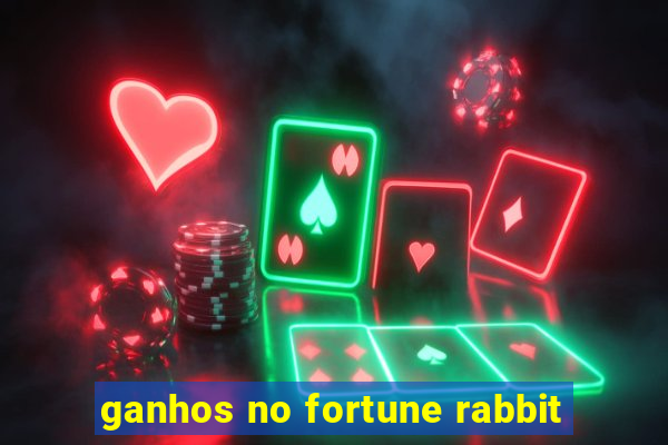 ganhos no fortune rabbit