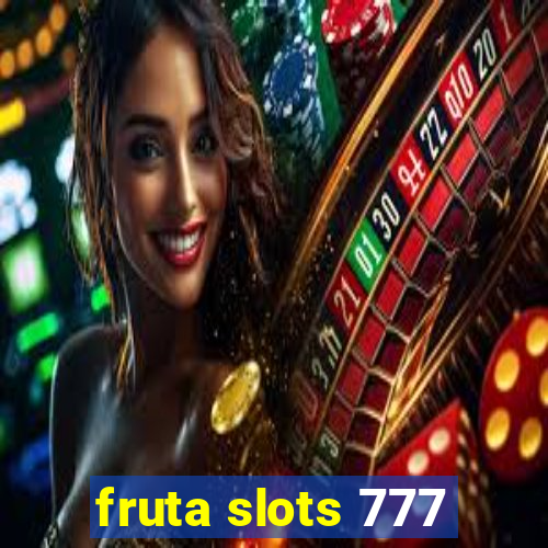 fruta slots 777