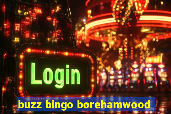 buzz bingo borehamwood