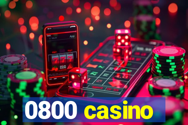 0800 casino