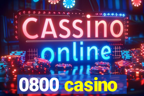 0800 casino