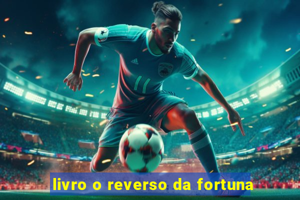 livro o reverso da fortuna