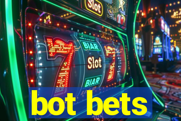 bot bets