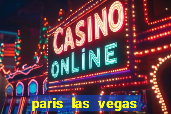 paris las vegas resort & casino