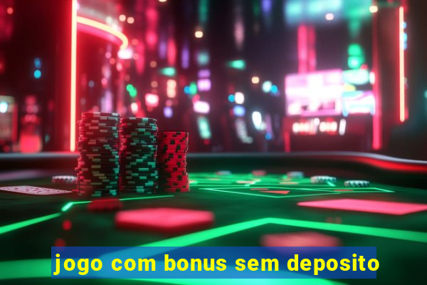 jogo com bonus sem deposito