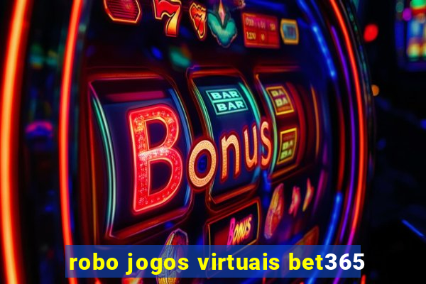 robo jogos virtuais bet365