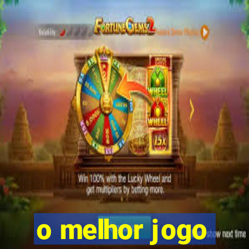 o melhor jogo