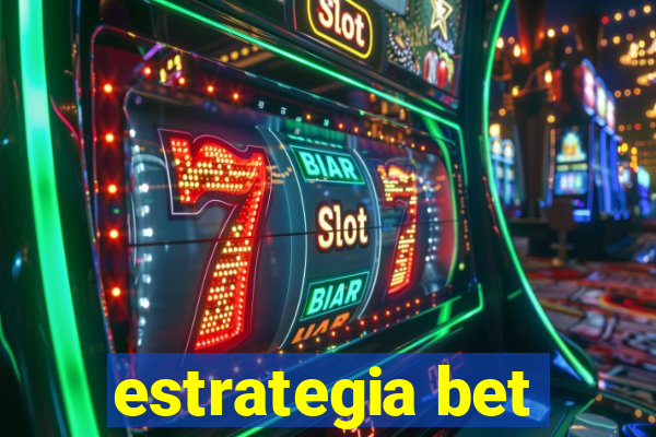 estrategia bet